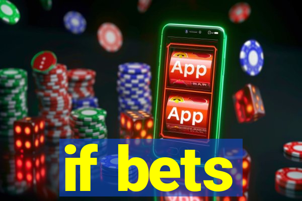 if bets